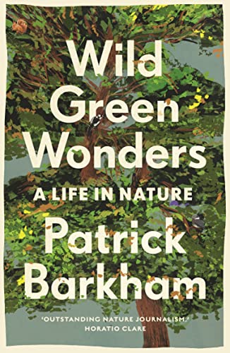 Stock image for Wild Green Wonders: A Life in Nature for sale by WorldofBooks