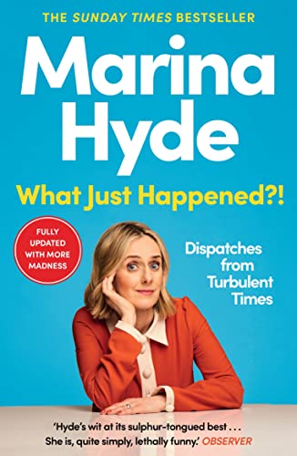 Stock image for What Just Happened?!: Dispatches from Turbulent Times (The Sunday Times Bestseller) for sale by WorldofBooks