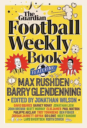 Stock image for The Football Weekly Book: The first ever book from everyones favourite football podcast for sale by WorldofBooks