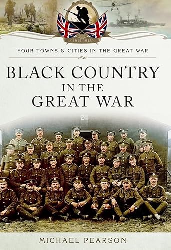 Imagen de archivo de Black Country in the Great War (Your Towns & Cities/Great War) a la venta por WorldofBooks