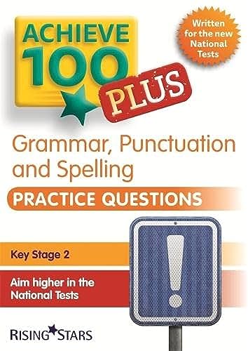 Stock image for Achieve 100 Plus Grammar, Punctuation and Spelling Practice Questions (Achieve 100 Grammar Punctuatio) (Achieve Key Stage 2 SATs Revision) for sale by WorldofBooks