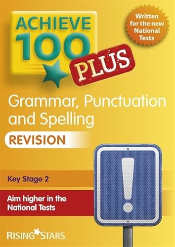 Beispielbild fr Achieve Grammar, Punctuation and Spelling 100 Plus Revision at Key Stage 2 (Achieve Key Stage 2 SATs Revision) zum Verkauf von WorldofBooks