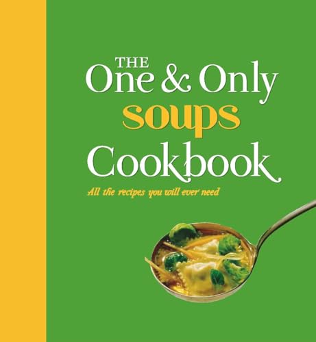 Beispielbild fr The One and Only Soups Cookbook zum Verkauf von WorldofBooks