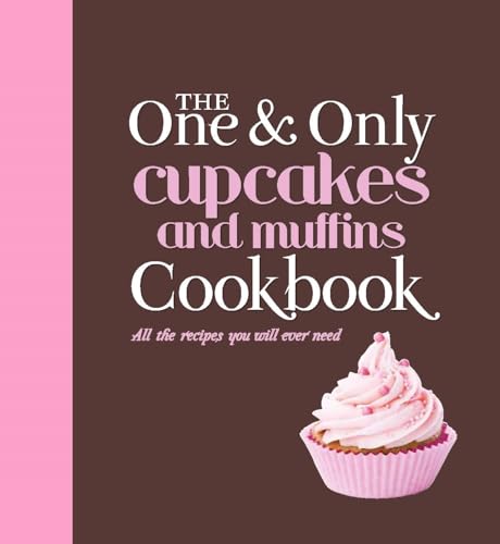 Stock image for The One and Only Cupcakes and Muffins Cookbook for sale by WorldofBooks