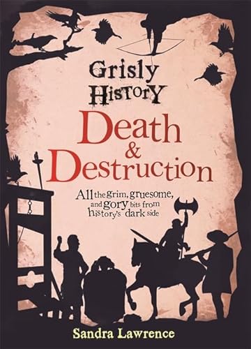 Stock image for Grisly History - Death and Destruction for sale by WorldofBooks