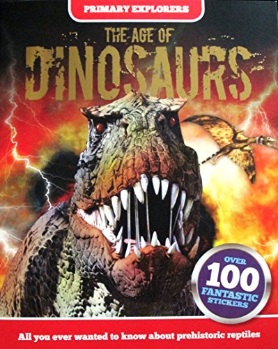Stock image for The Age of Dinosaurs (Primary Explorers) for sale by AwesomeBooks