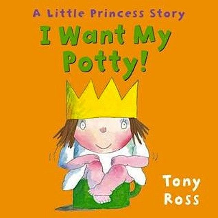 Stock image for Little Princess: I Want My Potty! for sale by Powell's Bookstores Chicago, ABAA