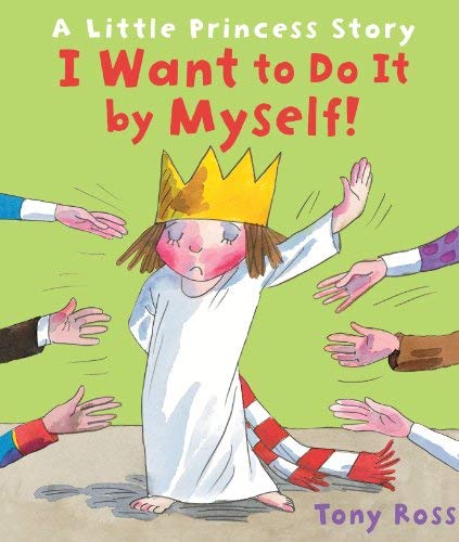 Beispielbild fr Little Princess: I Want to Do It by Myself! zum Verkauf von Powell's Bookstores Chicago, ABAA