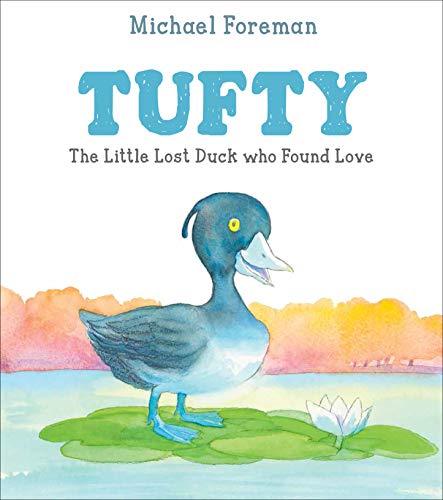 Stock image for Tufty : The Little Lost Duck Who Found Love for sale by Better World Books: West