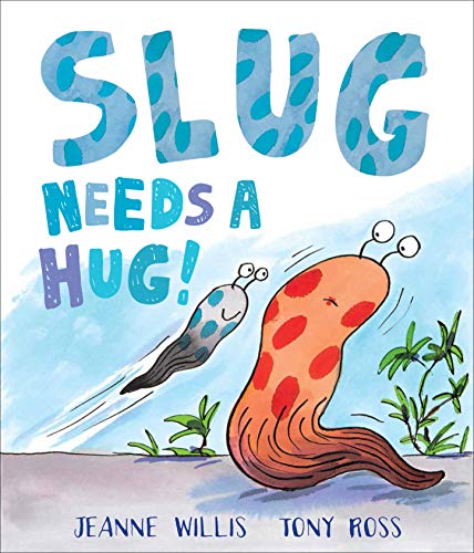 Imagen de archivo de Slug Needs a Hug! a la venta por Blackwell's