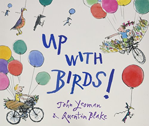Stock image for UP WITH BIRDS, QUENTIN BLAKE AND JOHN YEOMAN for sale by SecondSale