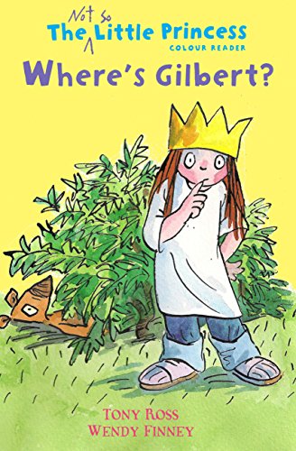 9781783443048: Where's Gilbert?: The Not So Little Princess Colour Reader