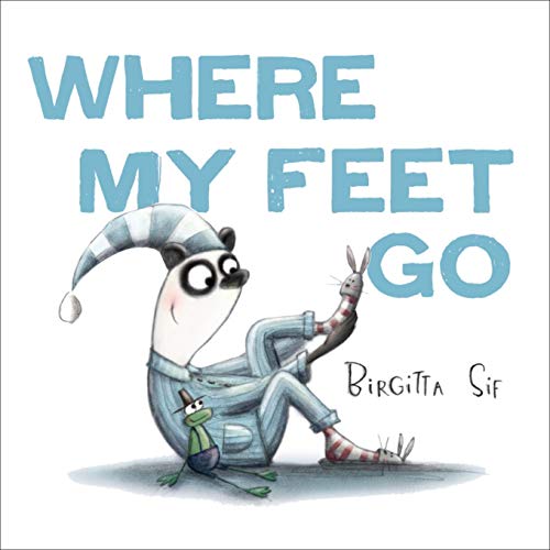 Stock image for Where My Feet Go for sale by WorldofBooks
