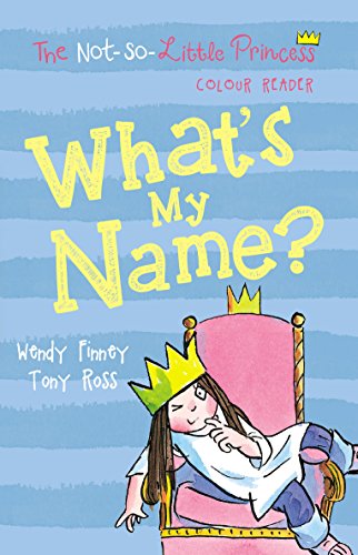 Stock image for What's My Name?: 1 (The Not So Little Princess) for sale by WorldofBooks