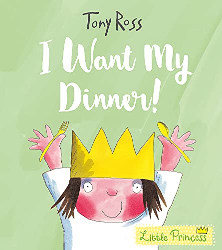 Beispielbild fr I Want My Dinner! (Little Princess) zum Verkauf von AwesomeBooks