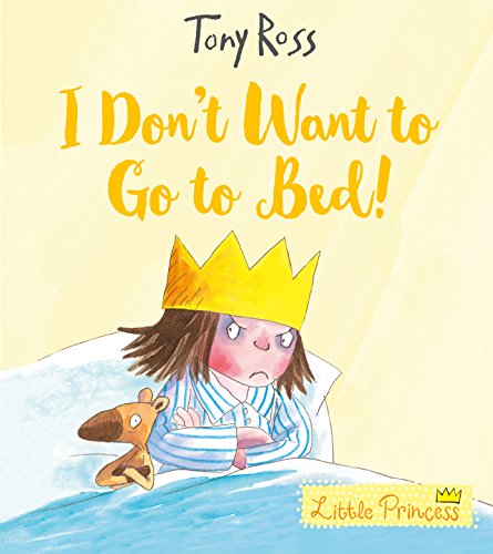 Stock image for I Don't Want to Go to Bed! (Little Princess) for sale by WorldofBooks