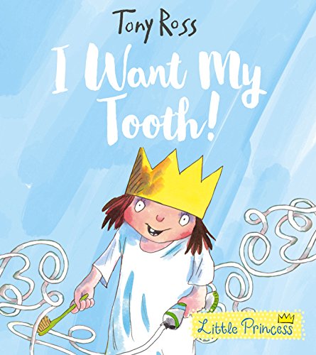 Stock image for I Want My Tooth! (Little Princess) for sale by WorldofBooks