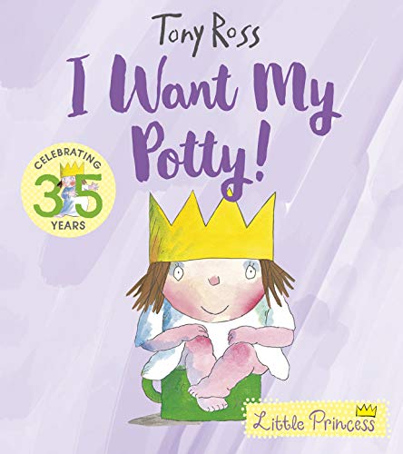 9781783446322: I Want My Potty!: 35th Anniversary Edition: 1 (Little Princess)