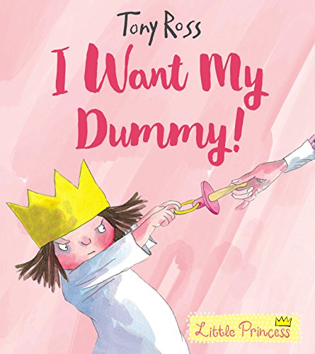 Stock image for I Want My Dummy!: 5 (Little Princess) for sale by Reuseabook