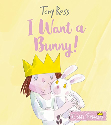 Imagen de archivo de I Want a Bunny! (Little Princess) a la venta por WorldofBooks