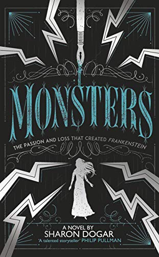 Beispielbild fr Monsters: The passion and loss that created Frankenstein zum Verkauf von WorldofBooks
