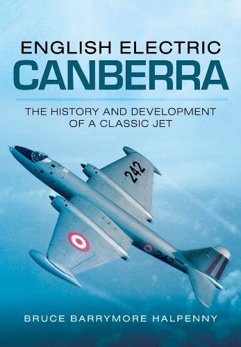 Beispielbild fr English Electric Canberra: The History and Development of a Classic Jet (Pen and Sword Large Format Aviation Books) zum Verkauf von Books From California