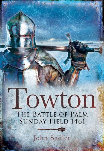 Stock image for Towton: The Battle of Palm Sunday Field for sale by THE SAINT BOOKSTORE