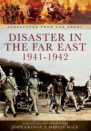 9781783462094: Disaster in the Far East 1941-1942 (Despatches from the Front)