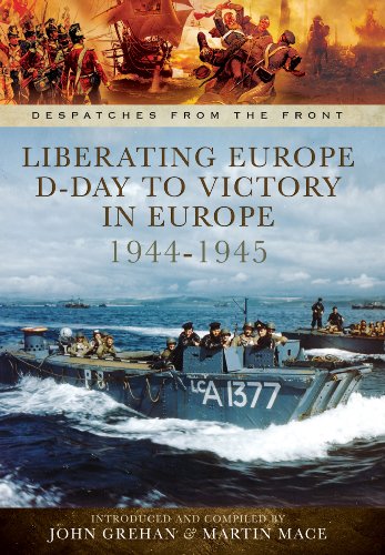 Beispielbild fr Liberating Europe: D-Day to Victory in Europe 1944-1945 (Despatches from the Front) zum Verkauf von WorldofBooks