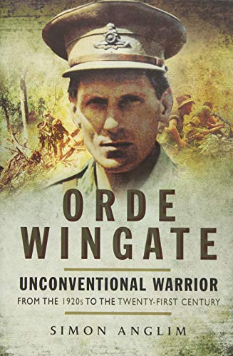 Imagen de archivo de Orde Wingate: Unconventional Warrior - from the 1920s to the Twenty-First Century a la venta por WorldofBooks