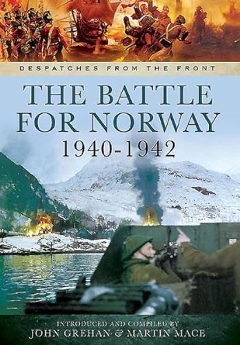 Stock image for The Battle for Norway 1940 - 1942 (Despatches from the Front) for sale by Powell's Bookstores Chicago, ABAA