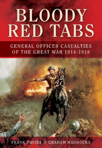 Beispielbild fr Bloody Red Tabs: General Officer Casualties of the Great War, 1914-1918 zum Verkauf von Powell's Bookstores Chicago, ABAA