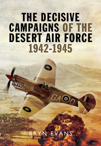 Beispielbild fr The Decisive Campaigns of the Desert Air Force 1942 - 1945 zum Verkauf von Wonder Book