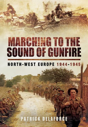 Beispielbild fr Marching to the Sound of Gunfire: North-West Europe 1944  " 1945 zum Verkauf von Books From California