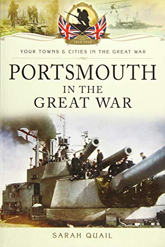 Beispielbild fr Portsmouth in the Great War (Your Towns and Cities in the Great War) zum Verkauf von WorldofBooks