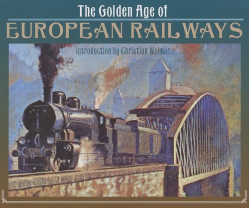 Beispielbild fr The Golden Age of European Railways zum Verkauf von WorldofBooks