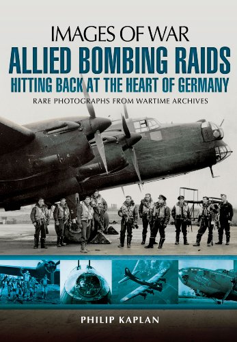 Imagen de archivo de Allied Bombing Raids: Hitting Back at the Heart of Germany (Images of War) a la venta por HPB-Red