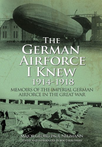Stock image for The German Airforce I Knew 1914-1918: Memoirs of the Imperial German Air Force in the Great War for sale by WorldofBooks