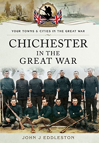 Chichester in the Great War (Paperback) - John J. Eddleston
