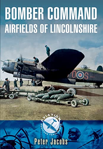 Beispielbild fr Bomber Command Airfields of Lincolnshire zum Verkauf von Blackwell's