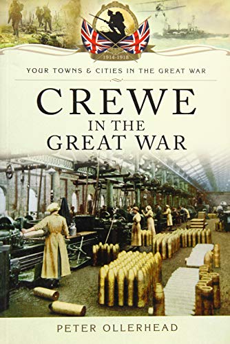 Beispielbild fr Crewe in the Great War (Your Towns and Cities in the Great War) zum Verkauf von WorldofBooks