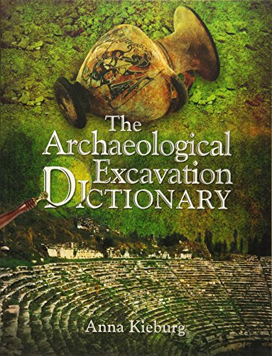 Beispielbild fr Archaeological Excavation Dictionary zum Verkauf von Powell's Bookstores Chicago, ABAA