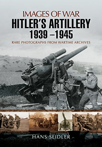 Beispielbild fr Hitler's Artillery 1939 - 1945 (Images of War) zum Verkauf von Books From California
