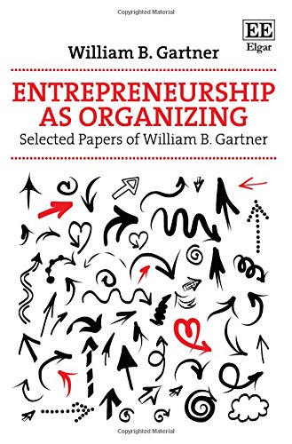 Beispielbild fr Entrepreneurship as Organizing: Selected Papers of William B. Gartner zum Verkauf von Books From California