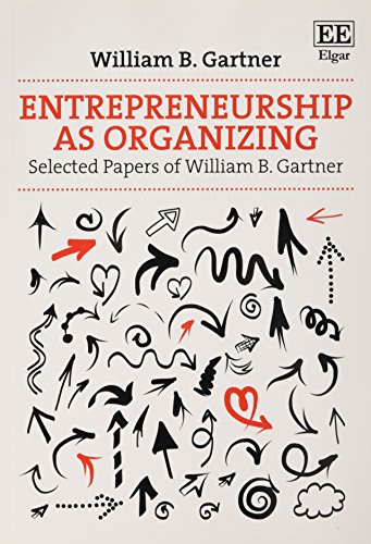 Stock image for Entrepreneurship as Organizing: Selected Papers of William B. Gartner for sale by WeBuyBooks