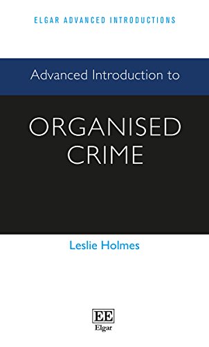 Beispielbild fr Advanced Introduction to Organised Crime (Elgar Advanced Introductions series) zum Verkauf von Books From California