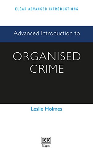 Beispielbild fr Advanced Introduction to Organised Crime (Elgar Advanced Introductions series) zum Verkauf von WorldofBooks