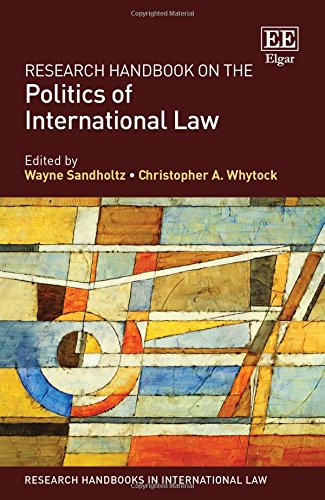 Stock image for Research Handbook on the Politics of International Law Research Handbooks in International Law Series for sale by PBShop.store US