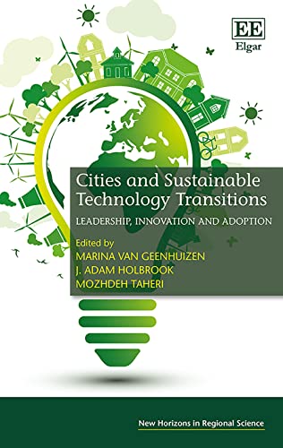 Imagen de archivo de CITIES AND SUSTAINABLE TECHNOLOGY TRANSITIONS: LEADERSHIP, INNOVATION AND ADOPTION (IF6222806-27.06.2018) a la venta por Basi6 International