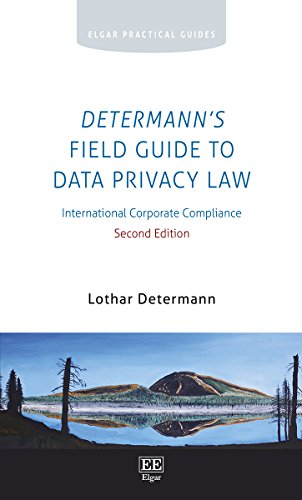 9781783476886: Determann's Field Guide to Data Privacy Law: International Corporate Compliance, Second Edition (Elgar Practical Guides)